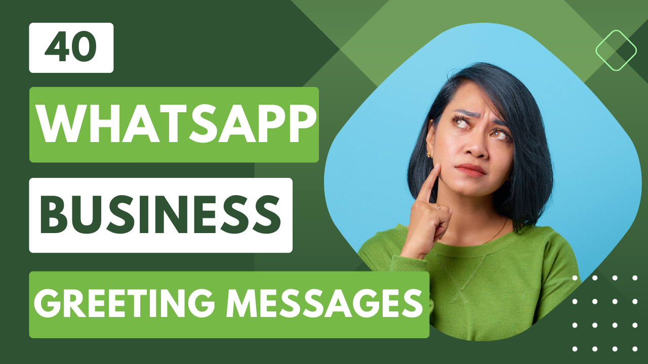 WhatsApp Business Greeting Messages To Create a Lasting Impression