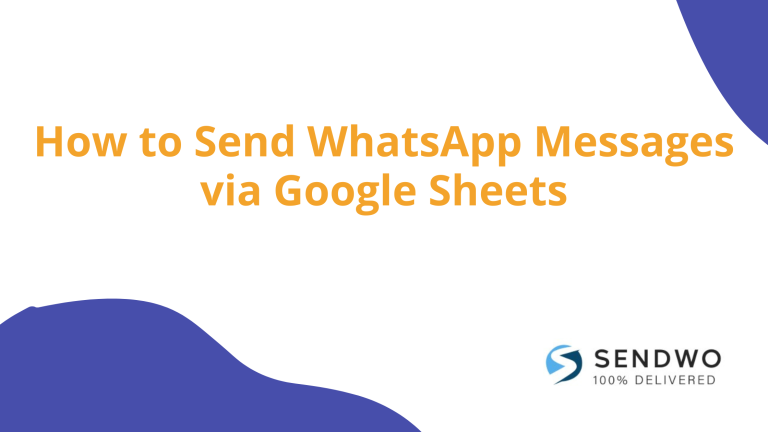 How to Send WhatsApp Messages via Google Sheets