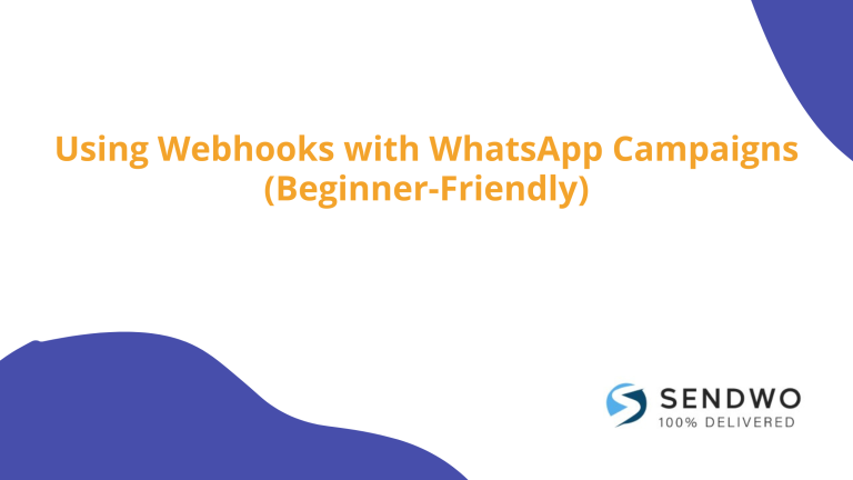 Using Webhooks with WhatsApp Campaigns Beginner Friendly