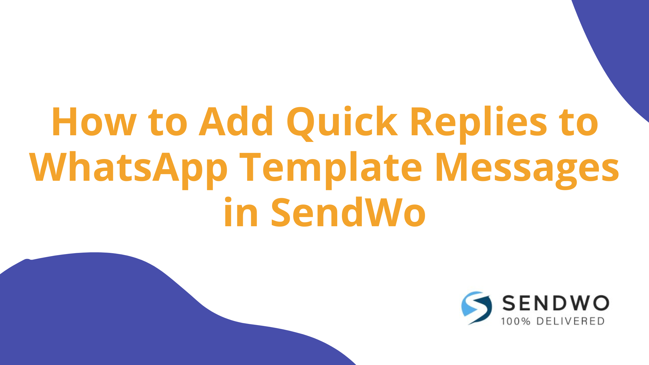 add quick replies to WhatsApp template message in SendWo