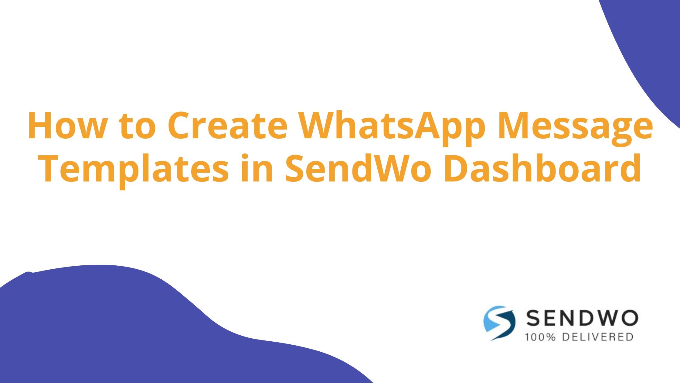 Create WhatsApp Message Templates in SendWo Dashboard