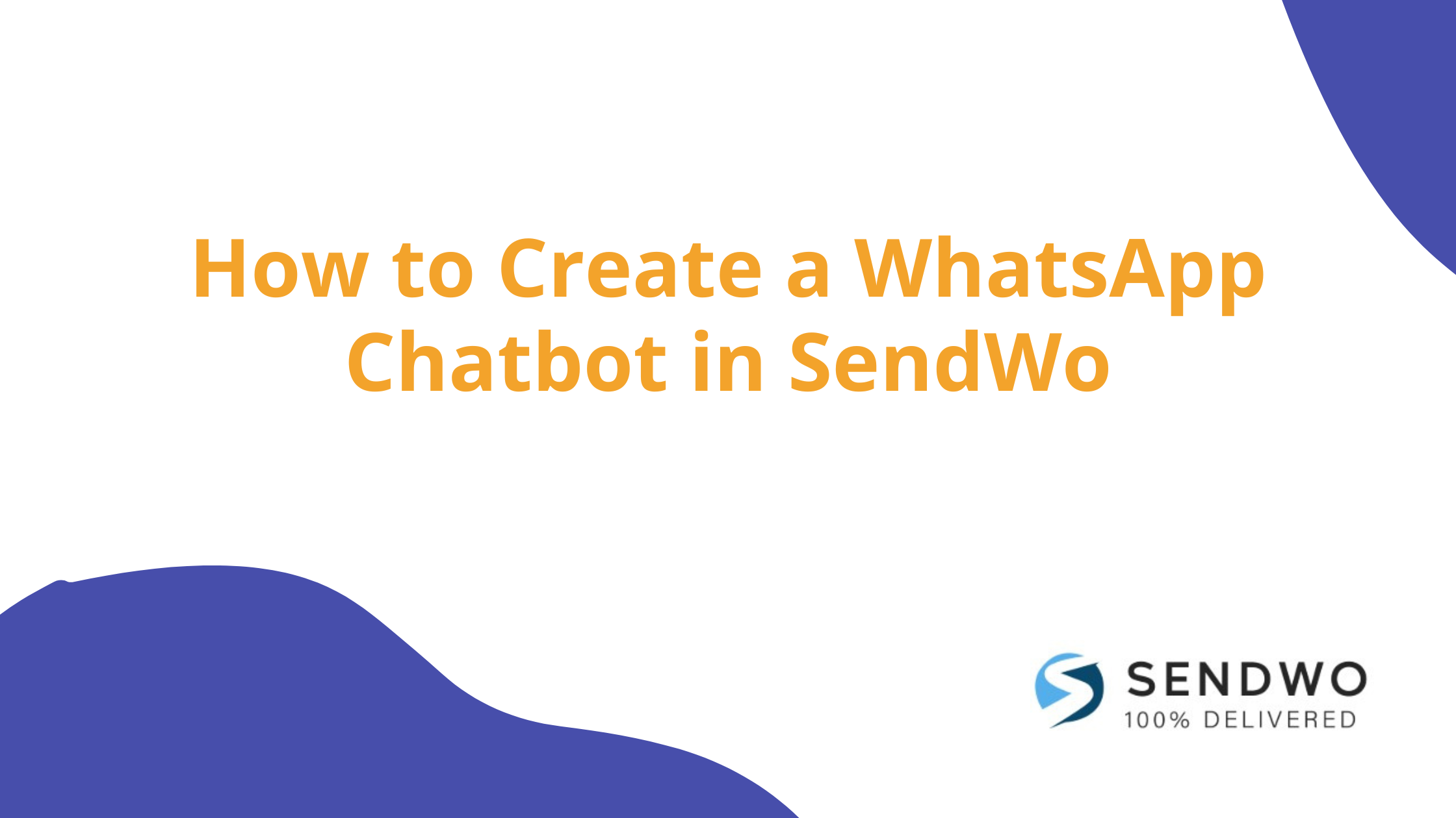 Create a WhatsApp Chatbot in Sendwo
