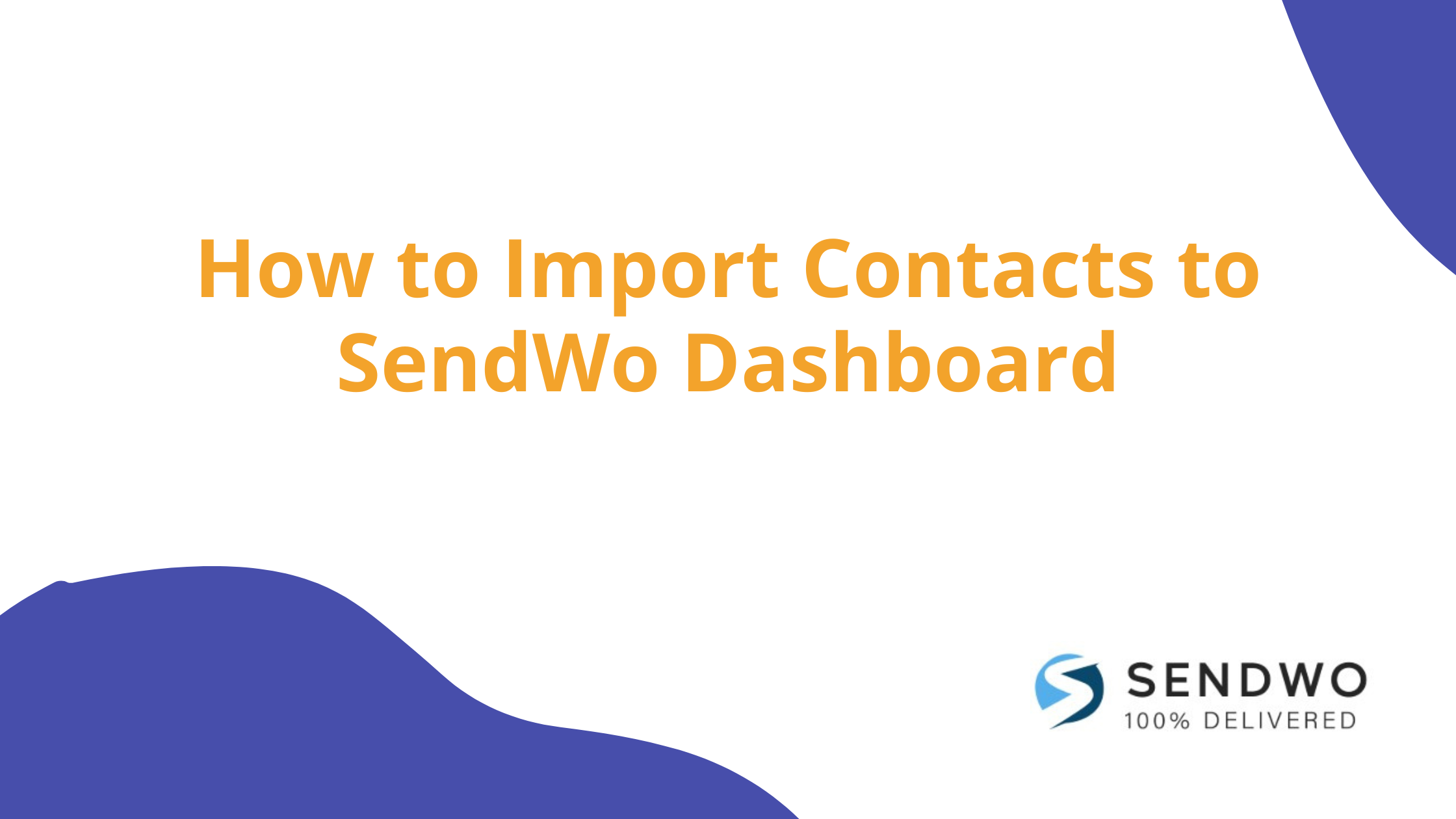 Import Contacts to SendWo Dashboard