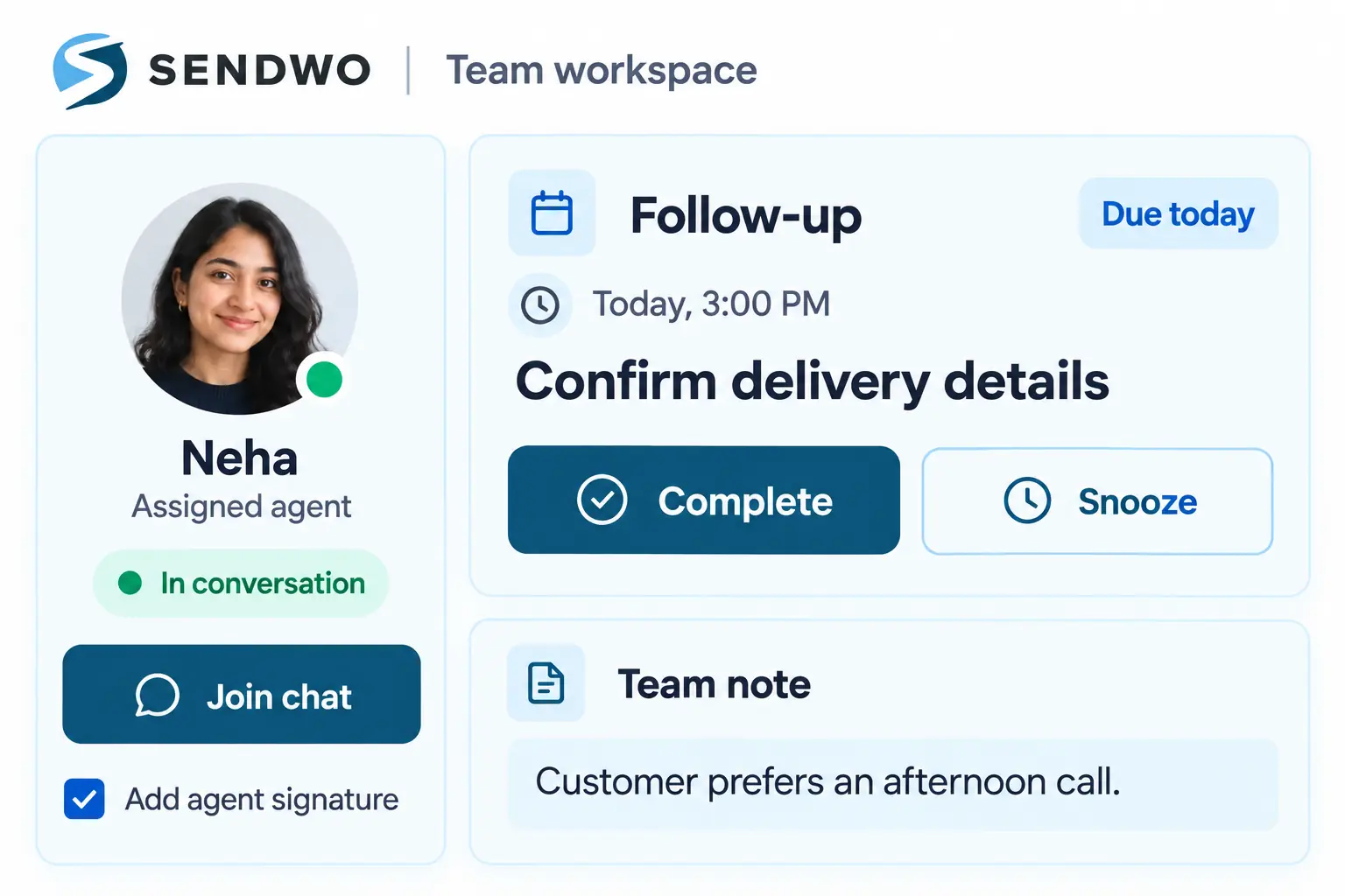 Sendwo team workspace showing an assigned agent, a follow-up due today, Complete and Snooze actions, and a private team note.